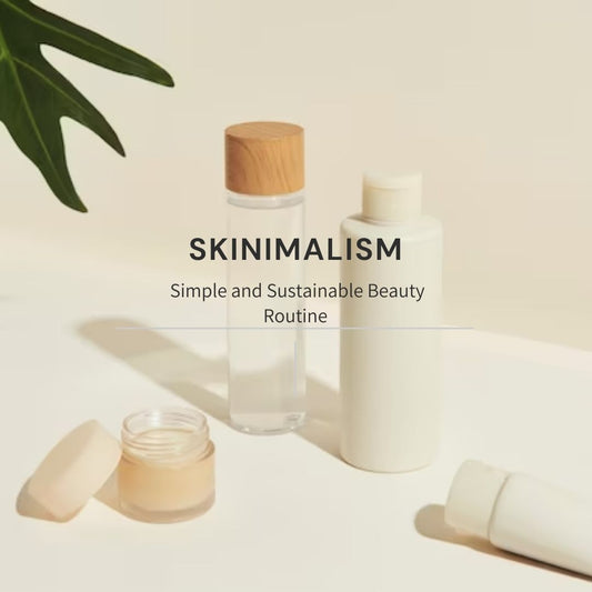 Skinimalism: a Simple and Sustainable Beauty Routine 🌿