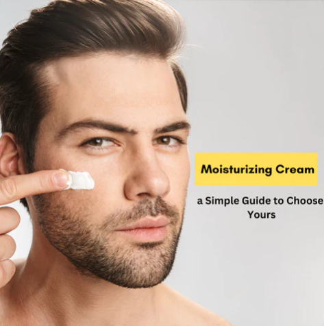 Moisturizing Cream, a Simple Guide to Choose Yours